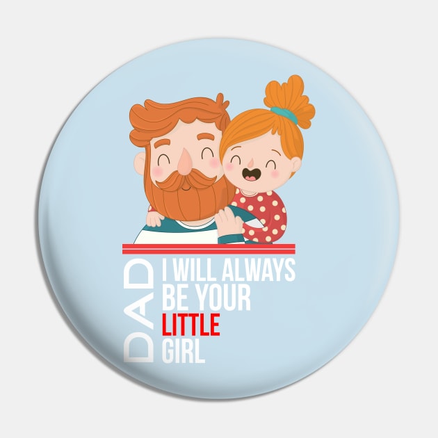 Dad, I'll always be your little girl Pin by GlossyArtTees