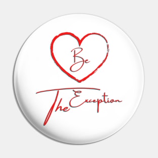 Be the exception Pin