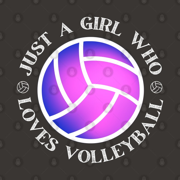 Just A Girl Who Loves Volleyball by NatureGlow