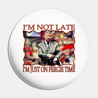 Mancs Gone Mad - Sir Alex Ferguson - FERGIE TIME Pin