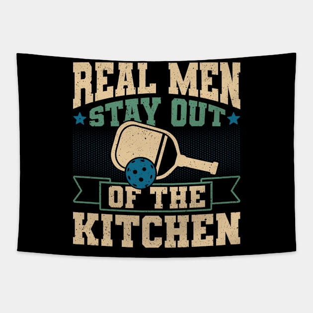 Pickleball Tournament Real Men Stay Out Of The Kitchen Tapestry by Caskara