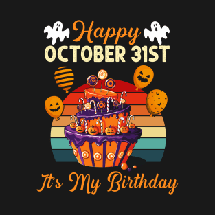Happy October 31st It's My Birthday T-Shirt