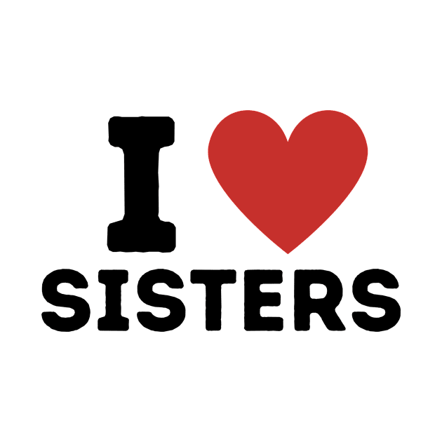 I Love Sisters Simple Heart Design by Word Minimalism