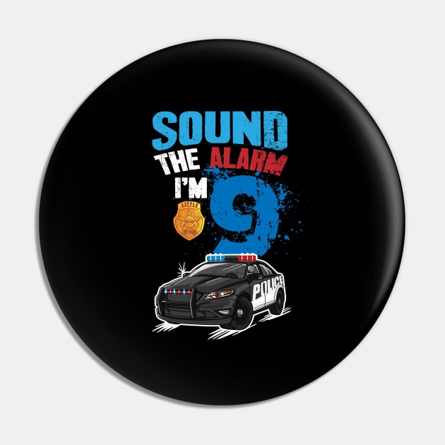 Kids Police Car 9th Birthday Gift Boy Sound The Alarm I'm 9 Pin by captainmood