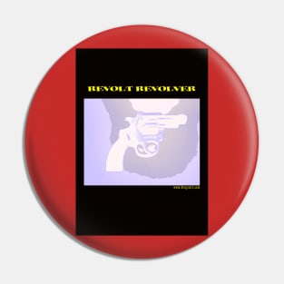 REVOLT REVOLVER Pin