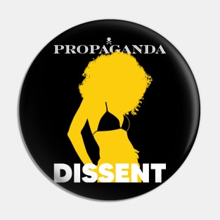 Propaganda Dissent Pin