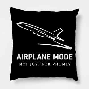 Airplane Mode: Not Just For Phones Pillow