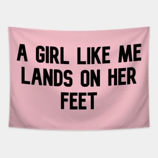 A GIRL LIKE ME LANDS ON HER FEET Tapestry