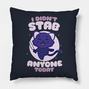 Didn’t stab anyone today - happy black cat (on dark colors) Pillow