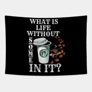 What Is Life Without Coffee Tapestry