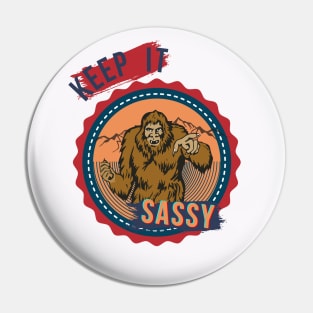 Keep It Sassy Pin