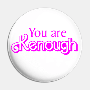 You are Kenogh - Barbie Pin