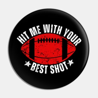 Hit Me With Your Best Shot American Football Funny Quote Pin