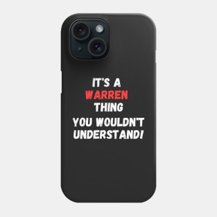 it's a warren thing you wouldn't understand Phone Case