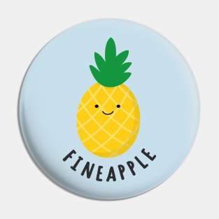 Cute funny pineapple fineapple Pin