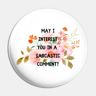 Sarcastic comment | funny gift Pin