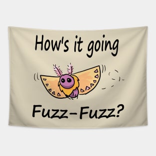 Hows it Going, Fuzz-Fuzz? Tapestry