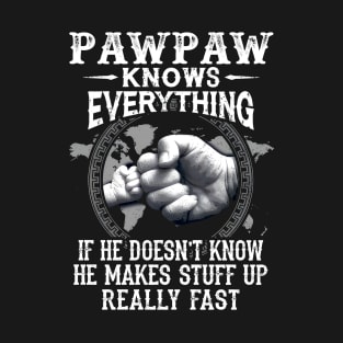 Pawpaw Knows Everything If He Doesn't Know Father's Day T-Shirt