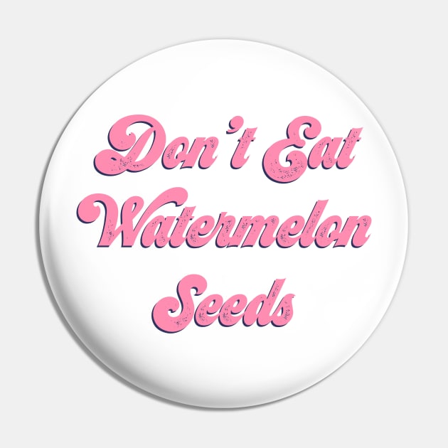 Funny Don't Eat Watermelon Seeds Pregnancy Vintage Aesthetic Pin by dewinpal