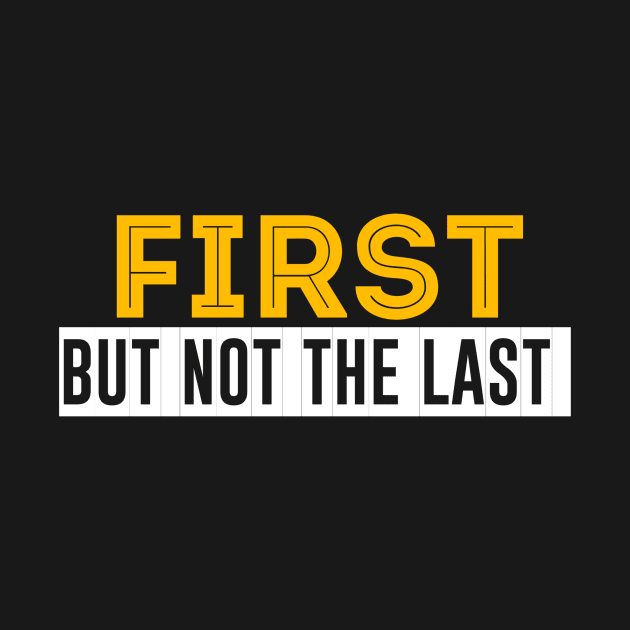 First but not the last by Dexter