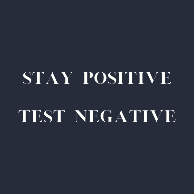 Positivity Tee "Stay Positive, Test Negative" - Inspirational T-Shirt, Motivational Casual Wear, Perfect Uplifting Gift by TeeGeek Boutique