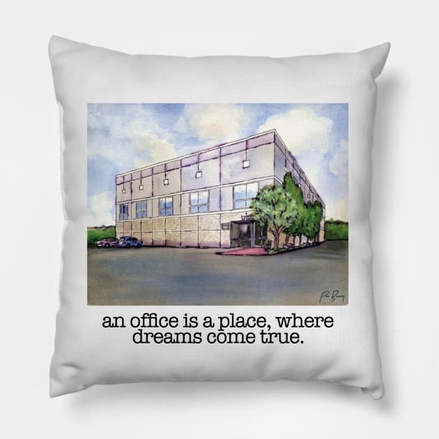 “An Office Is A Place, Where Dreams Come True” Pillow by sunkissed