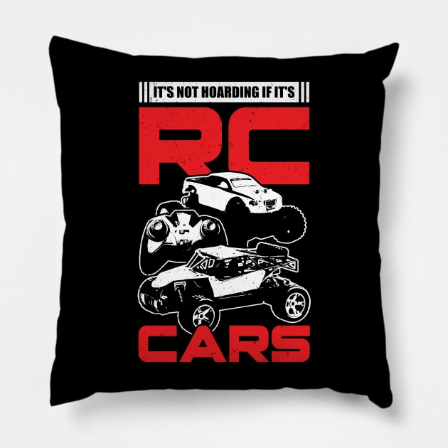 It's Not Hoarding If It's RC Cars Pillow by Dolde08