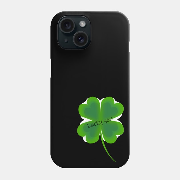 Lucky you - clover Phone Case by Heartfeltarts