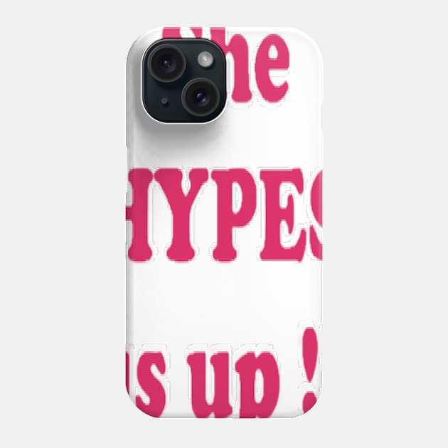 She HYPES us up! Phone Case by Fannytasticlife