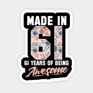 Made in 1961 61 years of being awesome 61st Birthday Flowers Magnet