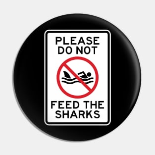 No Swimming Please Do Not Feed the Sharks Pin