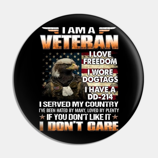 I Am A Veteran I Love Freedom I Wore Dogtags I Have A DD-214 Pin by Marcelo Nimtz