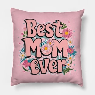 Best mom ever. Mothers day Pillow