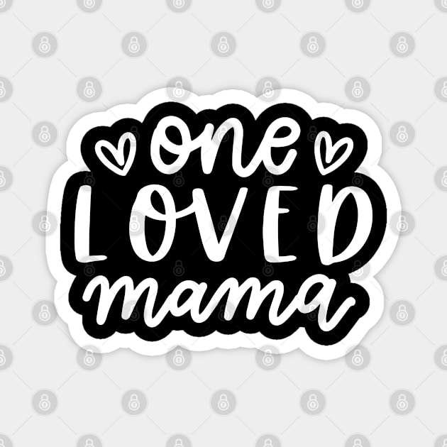 One Loved Mama Magnet by Saymen Design