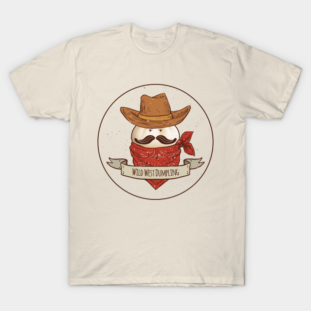 Discover Wild West Dumpling - Wild West Dumpling - T-Shirt