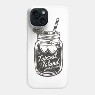 Topsail Island, NC Summertime Vacationing Mason Jars Sippin' Phone Case