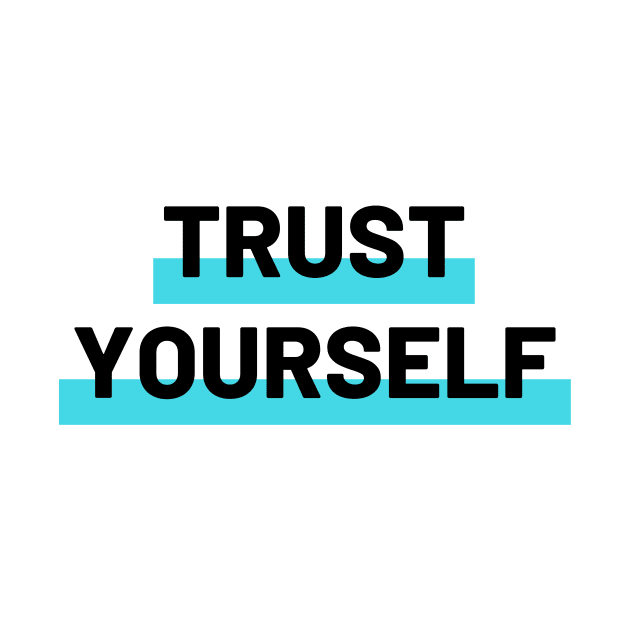 Trust Yourself by CoreDJ Sherman