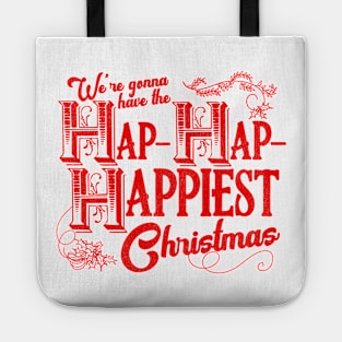 We're Gonna Have the Hap- Hap- Happiest Christmas Tote