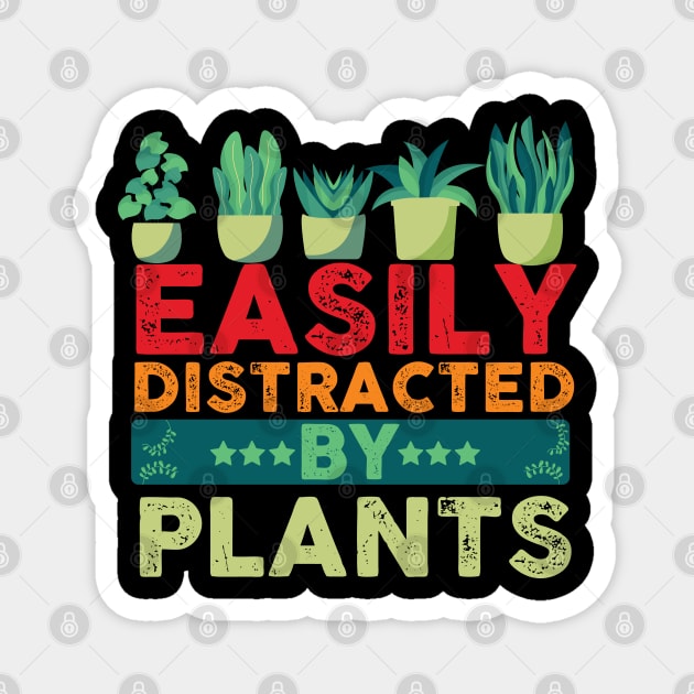 Funny Gardening lover Cute Easily Distracted by Plants Magnet by patroart