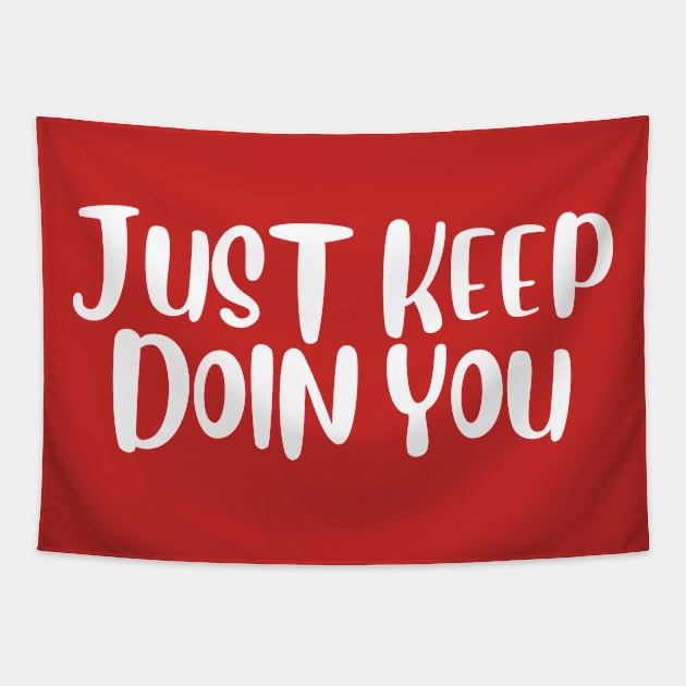 just keep doin you Tapestry by UltraPod