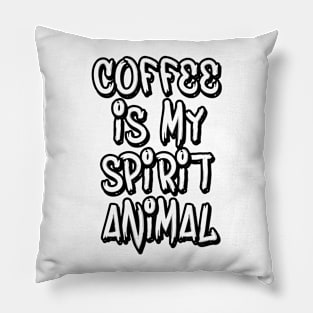 Coffee is my Spirit Animal Pillow