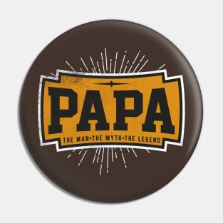 PAPA The Man The Myth The Legend Pin