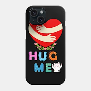 HUG ME Phone Case