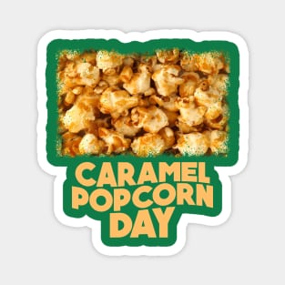 6th April - Caramel Popcorn Day Magnet