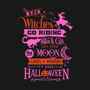 When Witches Go Riding T-Shirt