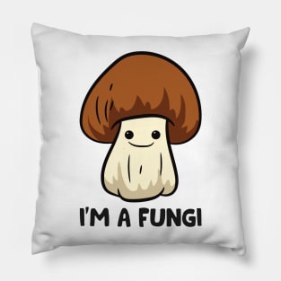 I’m A Fungi Pillow