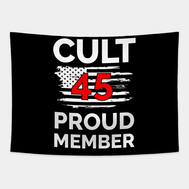 Cult 45 Proud Member Trump 2020 Gifts Tee Tapestry by Attia17