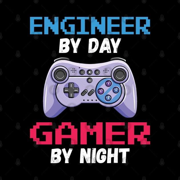 Engineer By Day Gamer By Night by DragonTees