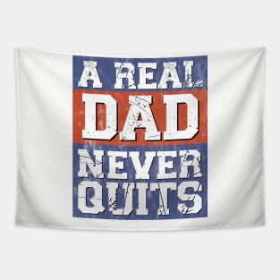 A Real Dad Never Quits For Patriotic Fathers Tapestry