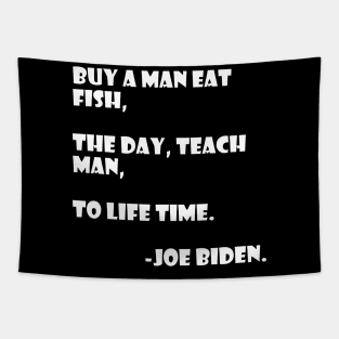 Teach a man to joe biden Tapestry